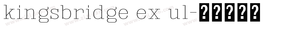 kingsbridge ex ul字体转换